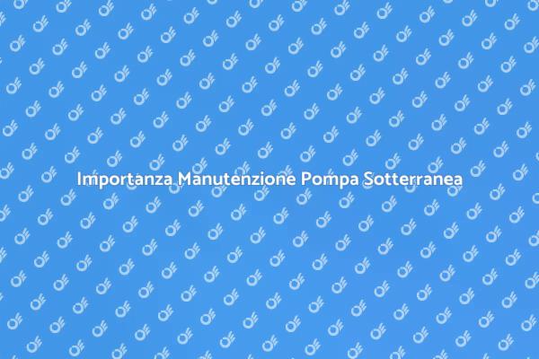 Pompa Raccolta: Manutenzione Necessaria