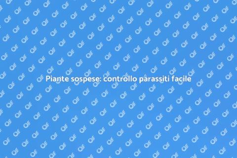 Controllo parassiti con piante sospese