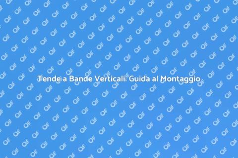 Montare Tende a Bande Verticali