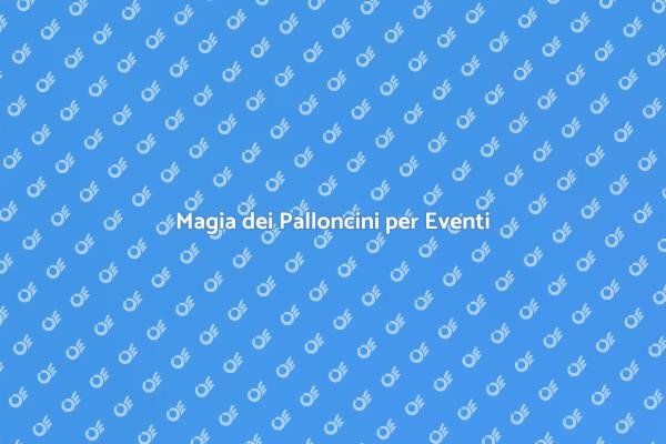 Crea Atmosfere con Palloncini