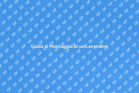 Montare un Lavandino: Guida Pratica