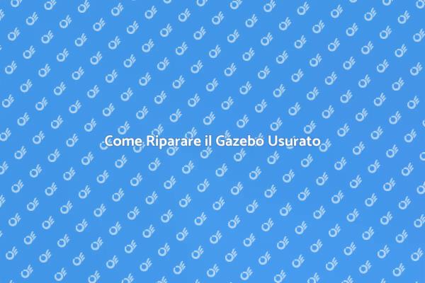 Rianima il Tuo Gazebo