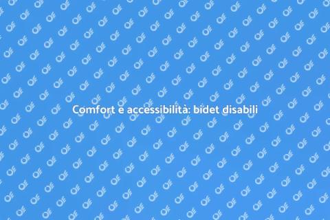 Bidet per disabili: comfort a pavimento