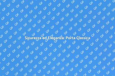 Porta Blindata Design Classico