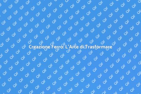Creazione Ferro: Arte e Design Unici