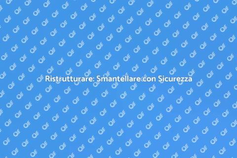 Smantellare una Struttura Esistente