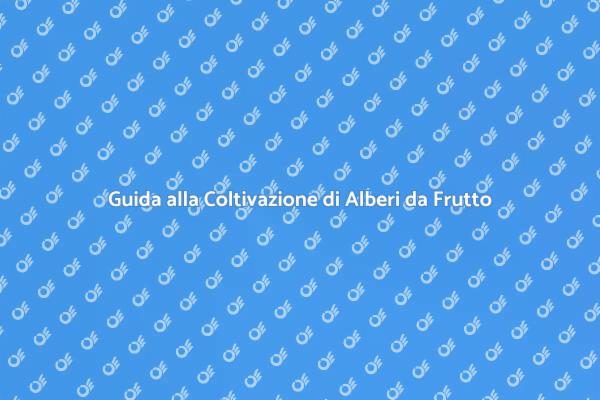 Coltivazione di Alberi da Frutto