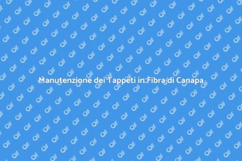 Pulizia Tappeti in Fibra di Canapa
