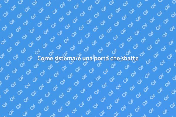 Risolvi il problema della porta che sbatte