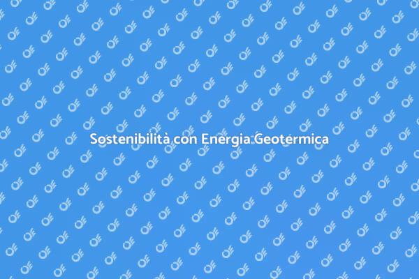 Rivoluzione Verde: Energia Geotermica