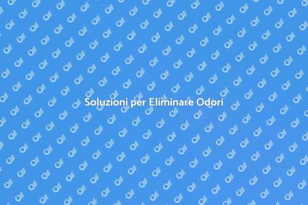 Liberati dagli Odori Sgradevoli