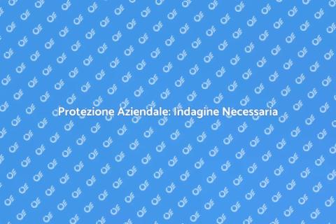 Sicurezza Aziendale: Indagine Essenziale