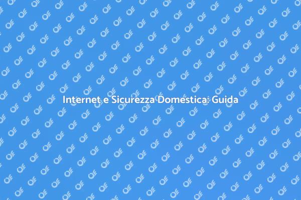 Proteggi la Tua Casa con Internet
