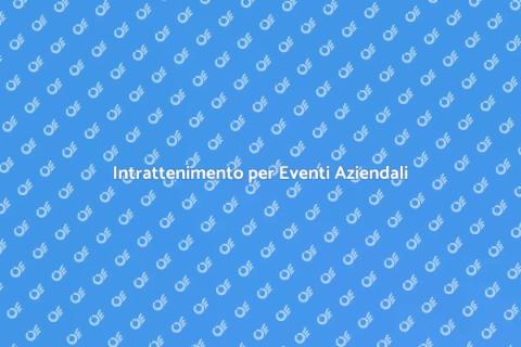 Animazione per Eventi Aziendali