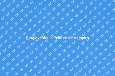 Trattamento Facciale da Vampiro