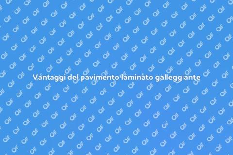 Pavimento galleggiante in laminato