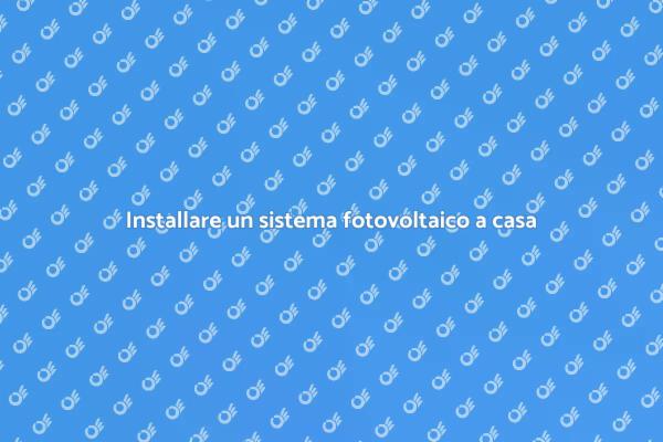 Guida all'installazione fotovoltaica