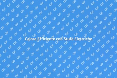 Mantenere Caldo un Ambiente con Stufe