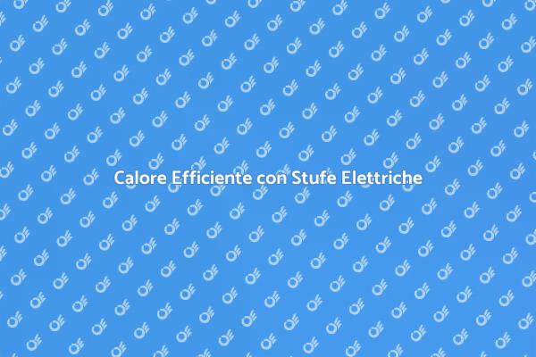 Stufe Elettriche per un Ambiente Caldo