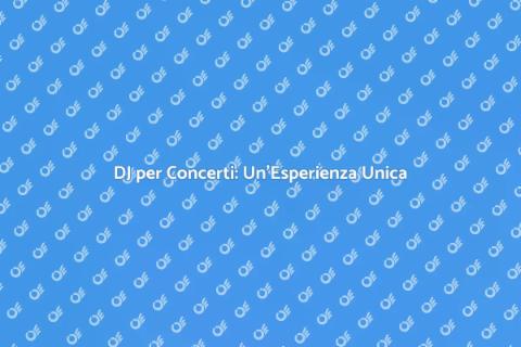 Assumere un DJ per Concerti Unici