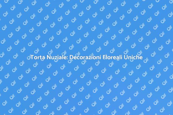 La Torta Nuziale dei Tuoi Sogni