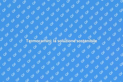 Efficientamento energetico con termocamini