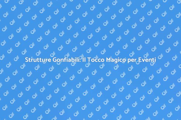 Trasforma i Tuoi Eventi con Gonfiabili