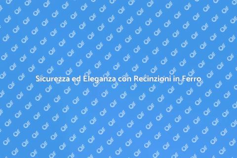 Recinzione in Ferro per Area Privata
