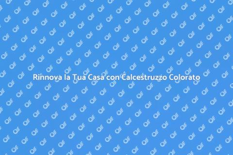 Calcestruzzo Colorato per i Tuoi Spazi