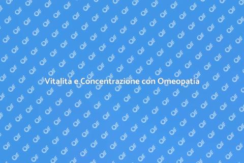 Cura Omeopatica per Vitalità