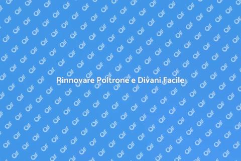 Rifoderare Poltrone e Divani con Stile