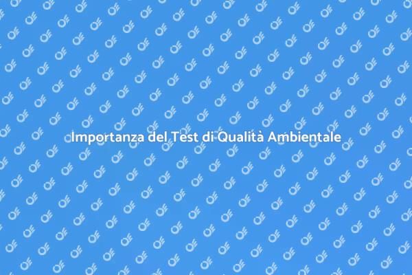 Test Ambientale: Investi nel Tuo Benessere