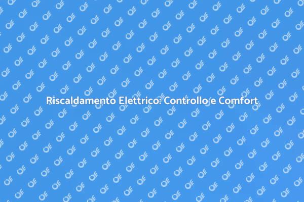 Ottimizza il Tuo Sistema di Riscaldamento