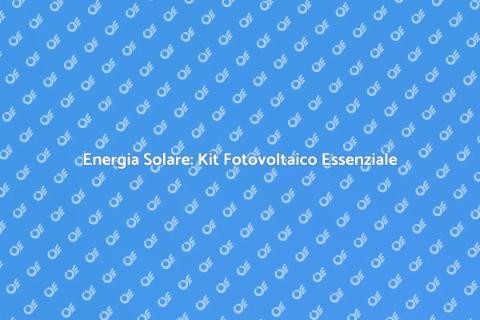 Kit Fotovoltaico Completo per Risparmio