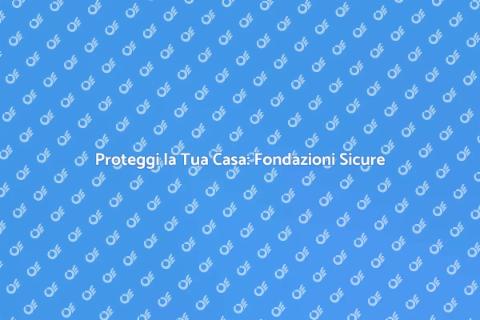 Impermeabilizzazione Fondazioni Casa