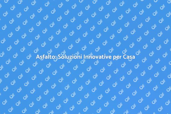 Asfalto: Il Materiale Che Trasforma