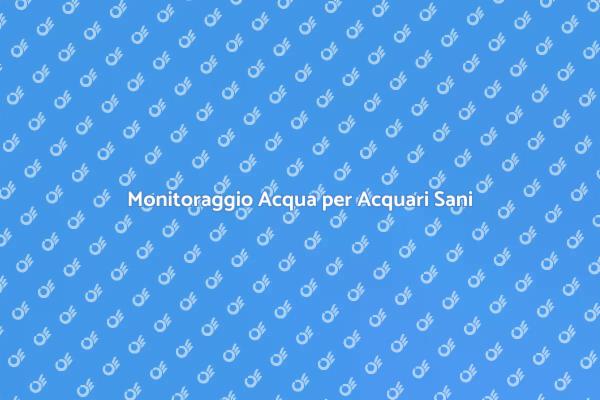 Qualità dell'Acqua: Guida per Acquari