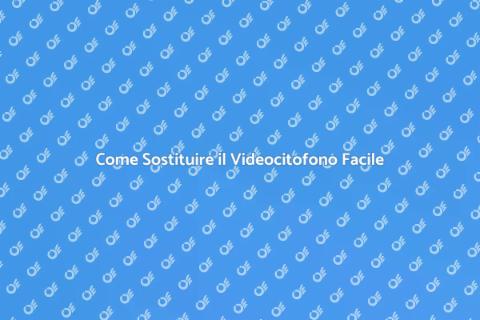 Sostituzione Videocitofono: Guida Pratica