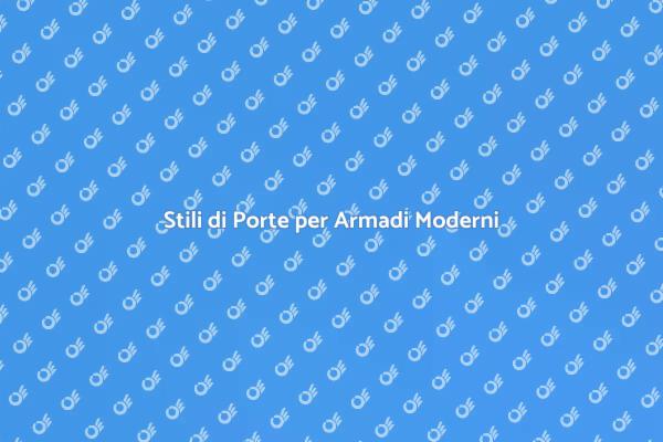 Funzionalità e Design delle Porte Armadio