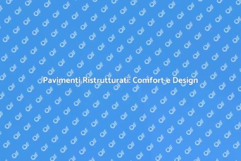 Rivestimento Pavimento: Stile e Funzionalità