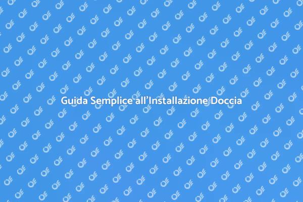 Come Installare una Doccia Elettrica