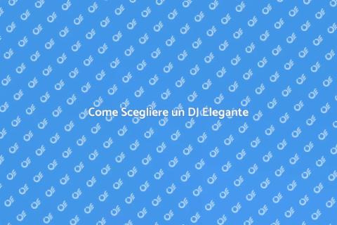 Noleggiare un DJ per Serata Elegante