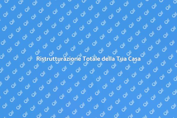 Trasforma la Tua Casa Oggi!