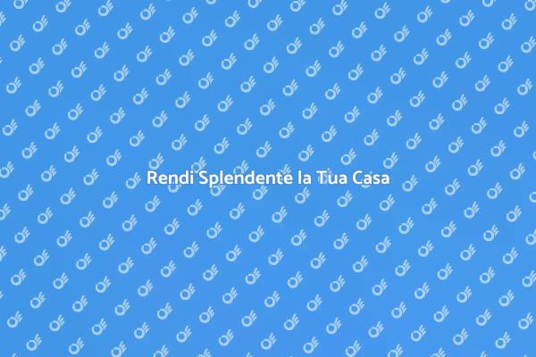 Mantieni Bella la Tua Casa