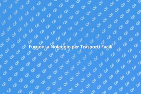 Noleggio Furgone per Trasporti