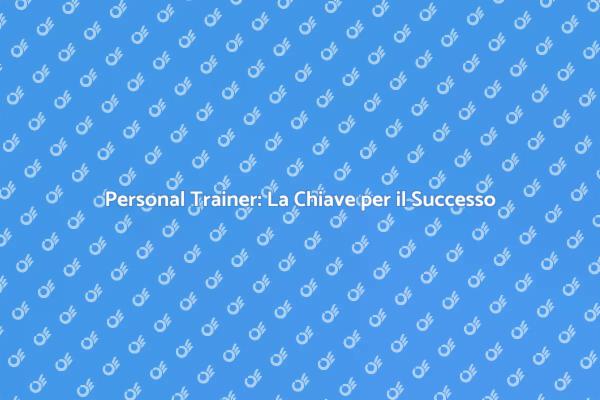Perché Scegliere un Personal Trainer?
