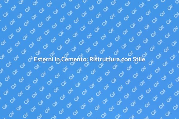 Esterni Ristrutturati con Cemento e Calcestruzzo
