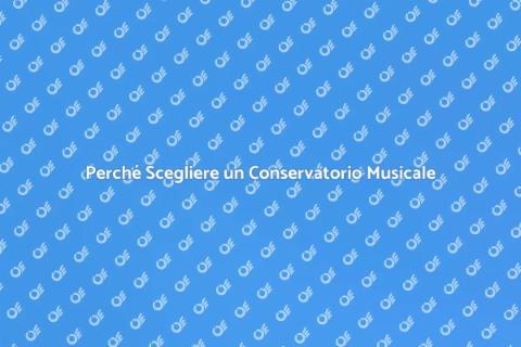 Frequentare un Conservatorio di Musica