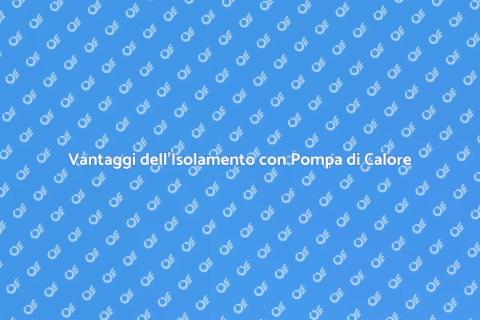 Isolare Casa con Pompa di Calore