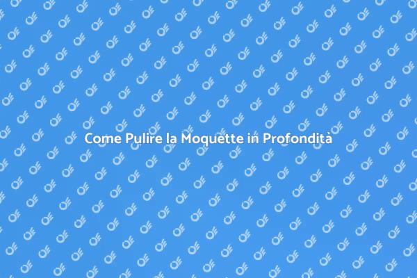 Rendi la tua Moquette Come Nuova!